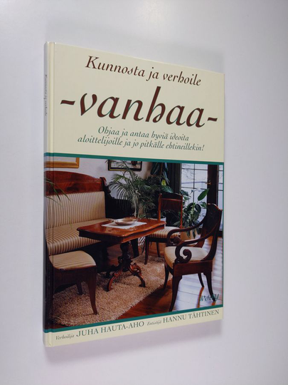 Juha Hauta-aho : Kunnosta ja verhoile vanhaa