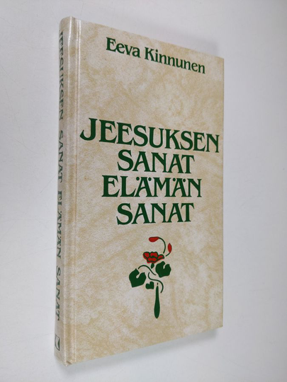 Eeva Kinnunen (toim.) : Jeesuksen sanat, elämän sanat