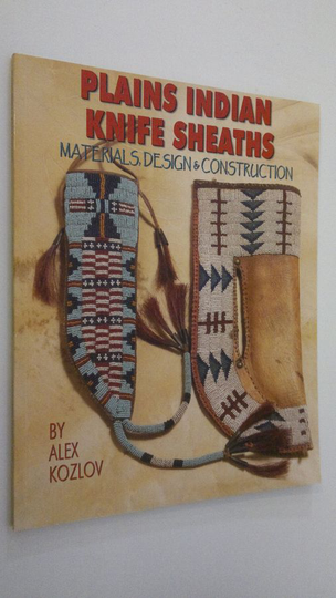 Alex Kozlov : Plains Indian Knife Sheaths