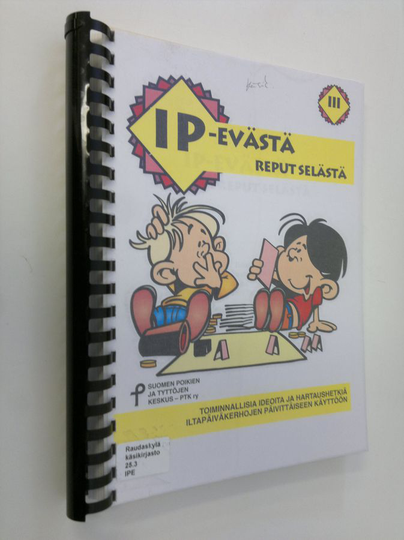 IP-evästä reput selästä : toiminnallisia ideoita ja hartaushetkiä iltapäiväkerhojen päivittäiseen käyttöön