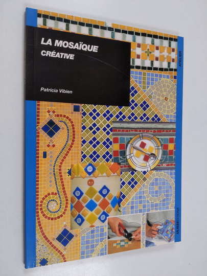 Patricia Vibien : La Mosaïque créative