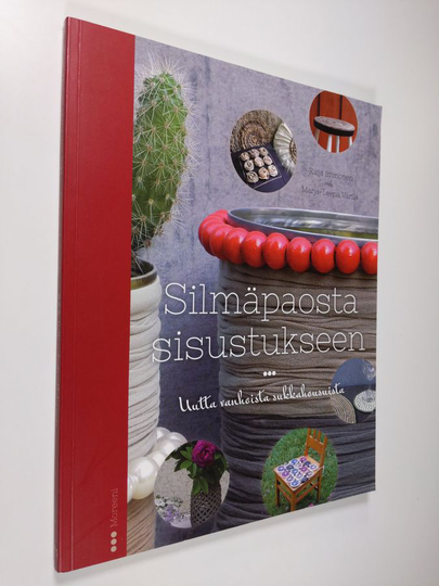 Raija Immonen : Silmäpaosta sisustukseen : uutta vanhoista sukkahousuista
