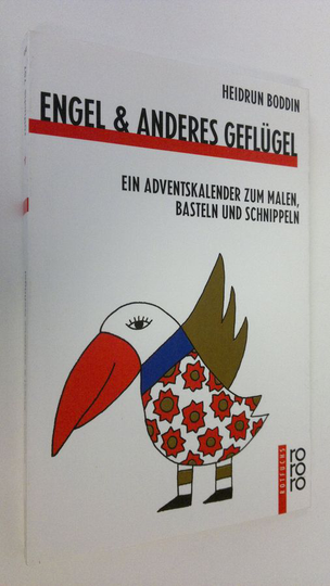 Heidrun Boddin : Engel und anderes Geflugel : ein adventskalender zum malen, basteln und scnippeln