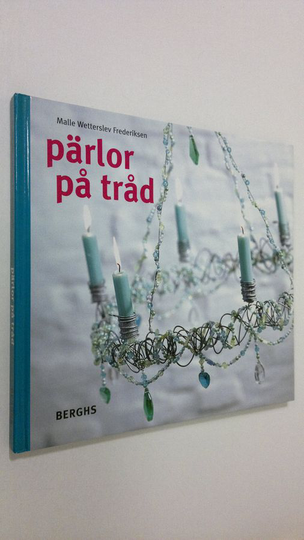 Malle Wetterslev Frederiksen : Pärlor på tråd