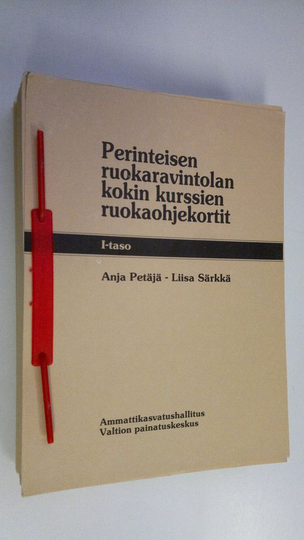 Anja Petäjä : Perinteisen ruokaravintolan kokin kurssien ruokaohjekortit 1-taso
