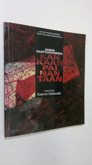 Kaarina Kellomäki (toim.) : Uusia ulottuvuuksia kankaanpainantaan