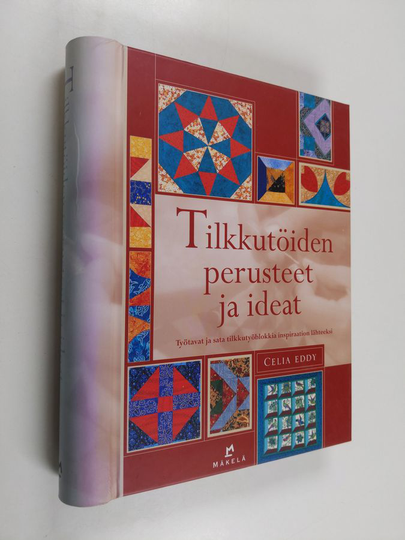 Celia Eddy : Tilkkutöiden perusteet ja ideat