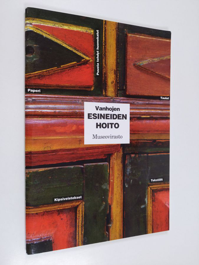 Leena ym. Tomanterä : Vanhojen esineiden hoito : opaskirja