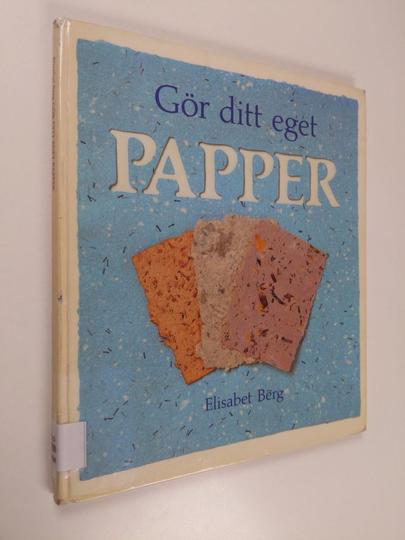 Elisabet Berg : Gör ditt eget papper