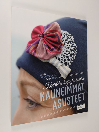 Maria Brandstaka : Koristele, kirjo ja kuvioi kauneimmat asusteet - Kauneimmat asusteet